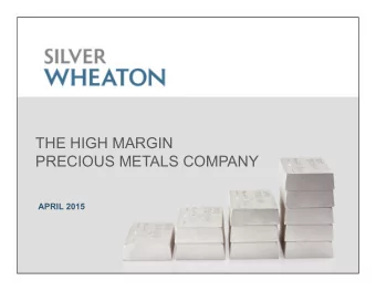 THE HIGH MARGIN  PRECIOUS METALS COMPANY  APRIL 2015  CAUTIONARY STATEMENTS  CAUTIONARY NOTE