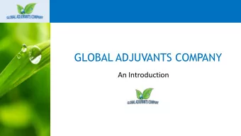 GLOBAL ADJUVANTS COMPANY  An Introduction  Contents  Page 1                    What are adjuvants?