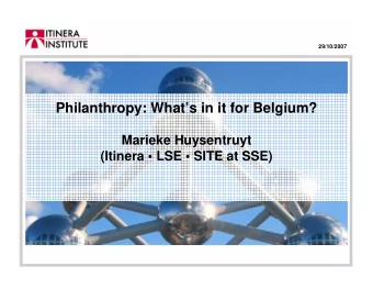 Philanthropy: Whats in it for Belgium?  Marieke Huysentruyt  (Itinera  LSE  SITE at SSE)