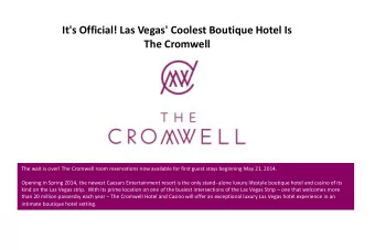 It's Official! Las Vegas' Coolest Boutique Hotel Is  The Cromwell  The wait is over! The Cromwell