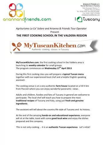 GENERAL INFO ABOUT THE CLASSES OF MyTuscanKitchen .com  WHEN? The cooking classes of