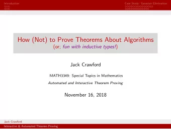 How (Not) to Prove Theorems About Algorithms (or; fun with inductive types! )  Jack Crawford