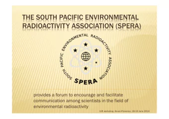THE SOUTH PACIFIC ENVIRONMENTAL  RADIOACTIVITY ASSOCIATION (SPERA)  provides a forum to encourage