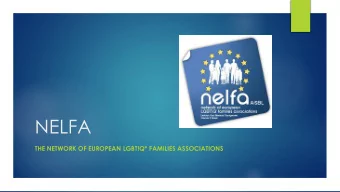 NELFA  THE NETWORK OF EUROPEAN LGBT!Q* FAMILIES ASSOCIATIONS  NELFA  NETWORK OF EUROPEAN LGBTIQ*