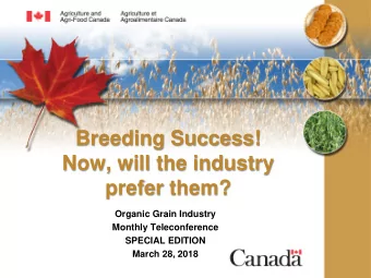 Breeding Success!  Now, will the industry  prefer them?  Organic Grain Industry  Monthly