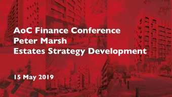 AoC Finance Conference  Peter Marsh  Estates Strategy Development  15 May 2019  Creating an