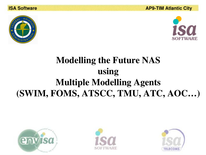 modelling the future nas using multiple modelling agents