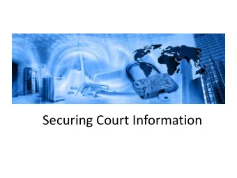 Securing Court Information  October is National Cyber  Security Awareness Month!  11 th Annual