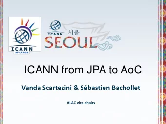 ICANN from JPA to AoC Vanda Scartezini &amp; Sbastien Bachollet ALAC vice  chairs ICANN from