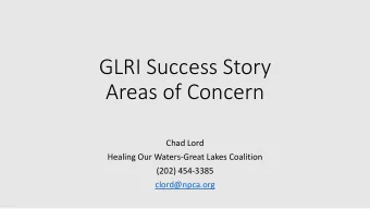 GLRI Success Story  Areas of Concern  Chad Lord  Healing Our Waters-Great Lakes Coalition  (202)