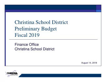 Christina School District  Preliminary Budget  Fiscal 2019  Finance Office  Christina School