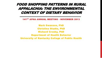 141 141 ST ST APHA ANNUAL MEETING  NOVEMBER 2013  Mark Swanson, PhD  Christina Studts, PhD