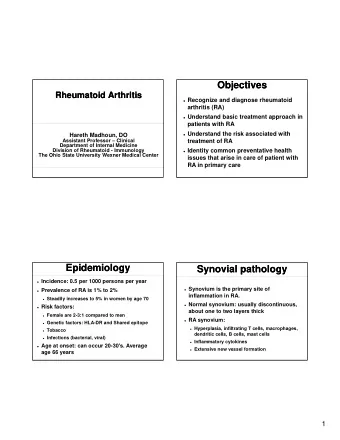 Objectives  Objectives  Rheumatoid Arthritis  Rheumatoid Arthritis  Recognize and diagnose