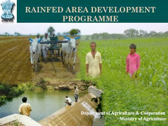 RAINFED AREA DEVELOPMENT  PROGRAMME  Department of Agriculture &amp; Cooperation  Department of