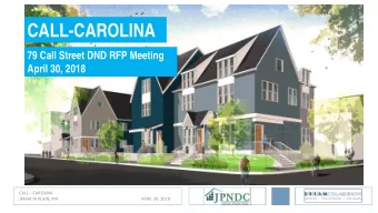 CALL-CAROLINA 79 Call Street DND RFP Meeting April 30, 2018 CALL  CAROLINA  JAMACIA PLAIN, MA
