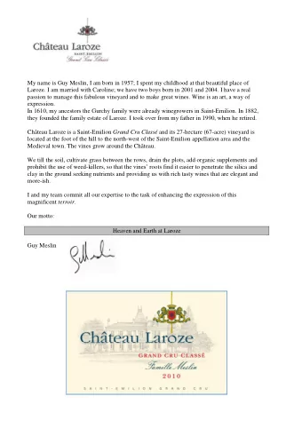 CHATEAU LAROZE  PRESENTATION  THE VINEYARD  Area : 27 hectares (66,7 acres) in one single parcel at
