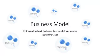 Business Model  Hydrogen Fuel and Hydrogen Energies Infrastructures  September 2018  Abstract  It