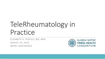 Practice  ELIZABETH D. FERUCCI, MD, MPH  AUGUST 29, 2019  NRTRC CONFERENCE  Objectives  Understand