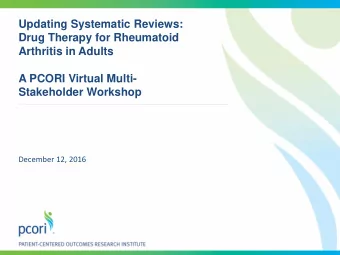 Updating Systematic Reviews:  Drug Therapy for Rheumatoid  Arthritis in Adults  A PCORI Virtual