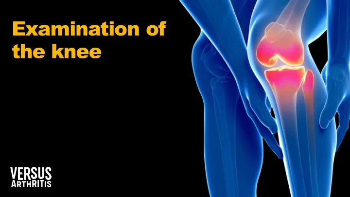 examination of the knee meet the speakers