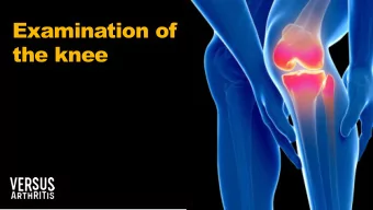 Examination of  the knee  Meet the speakers  Dr ONEBI  BIENI  NI ANA  Dr ANDRE  REW JACKSO  CKSON