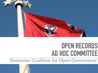 OPEN RECORDS  AD HOC COMMITTEE  Tennessee Coalition for Open Government  WHO IS TCOG?