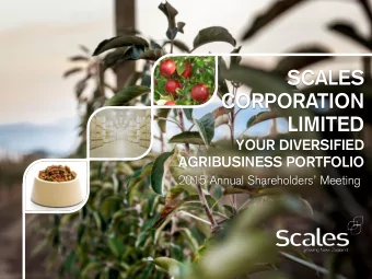SCALES  CORPORATION  LIMITED  YOUR DIVERSIFIED  AGRIBUSINESS PORTFOLIO 2015 Annual Shareholders