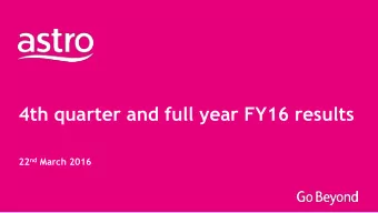 4th quarter and full year FY16 results 22 nd March 2016  Disclaimer This document contains certain