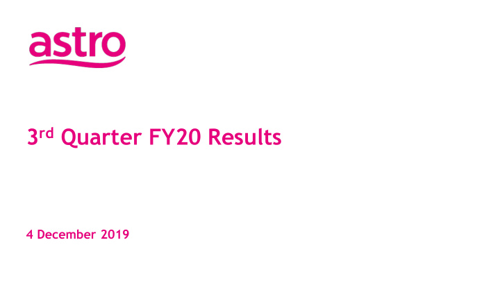 3 rd quarter fy20 results