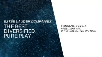 THE BEST  FABRIZIO FREDA  PRESIDENT AND  DIVERSIFIED  CHIEF EXECUTIVE OFFICER  PURE PLAY
