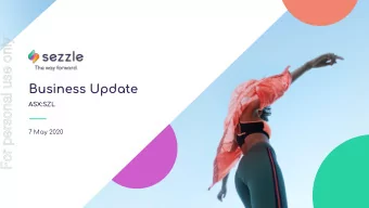 For personal use only  Business Update  ASX:SZL  7 May 2020  DISCLAIMER  For personal use only