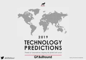 @ GPBullhound  Strictly private and confidential  Select Recent GP Bullhound Transactions