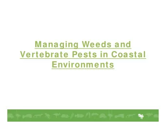 Managing Weeds and  Vertebrate Pests in Coastal  Vertebrate Pests in Coastal  Environments  Land