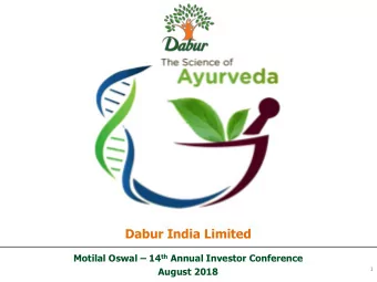Dabur India Limited Motilal Oswal  14 th Annual Investor Conference  August 2018  1  Agenda 1.