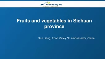 Fruits and vegetables in Sichuan  province  Xue Jiang, Food Valley NL ambassador, China