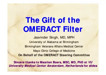 The Gift of the  The Gift of the  OMERACT Filter  OMERACT Filter  Jasvinder Singh, MD, MPH