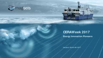 CERAWeek 2017  Energy Innovation Pioneers  Houston, M arch 8th 2017  AGENDA  History  Why do
