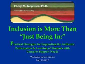 Inclusion is More Than  Just Being In: P ractical Strategies for Supporting the Authentic