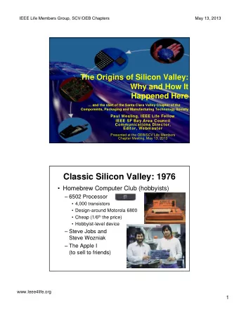 Classic Silicon Valley: 1976   Homebrew Computer Club (hobbyists)   6502 Processor   4,000