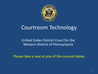 Courtroom Technology  United States District Court for the  Western District of Pennsylvania