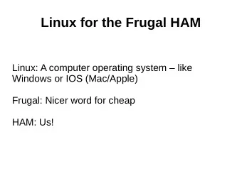 Linux for the Frugal HAM  Linux: A computer operating system  like  Windows or IOS (Mac/Apple)