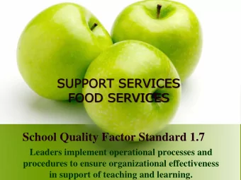 SUPPORT SERVICES  FOOD SERVICES School Quality Factor Standard 1.7  Leaders implement operational