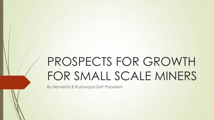 prospects for growth for small scale miners