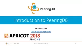 Introduction to PeeringDB  Arnold Nipper  arnold@peeringdb.com  2018-02-26  Apricot 2018,