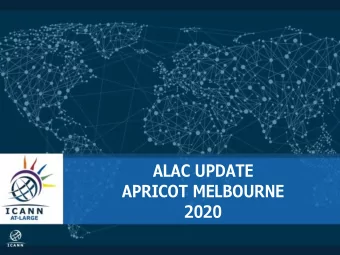 ALAC UPDATE  APRICOT MELBOURNE  2020  CONSOLIDATED POLICY WORKING GROUP (CPWG)  ADVICE TO THE BOARD