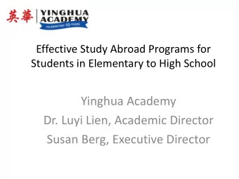 Yinghua Academy  Dr. Luyi Lien, Academic Director  Susan Berg, Executive Director  Program Overview