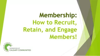 Membership:  How to Recruit,  Retain, and Engage  Members!  AGENDA  1. Who Are Your Members? 2. Why