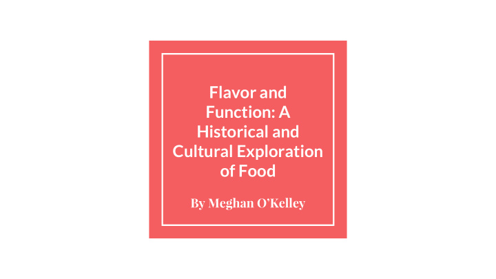 flavor and function a historical and cultural exploration