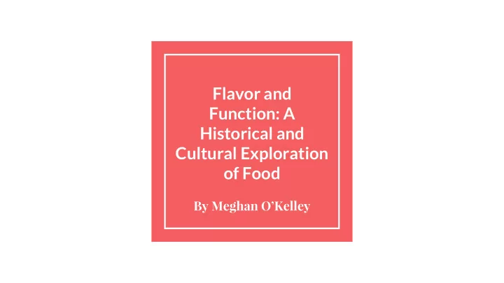 flavor and function a historical and cultural exploration