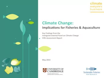 Climate  Change:      Implica0ons  for  Fisheries  &amp;  Aquaculture